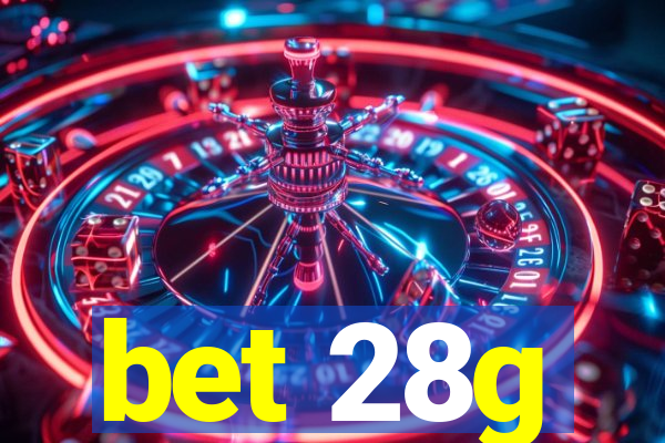 bet 28g